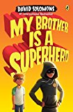 Book My Brother is a Superhero Series 5 Books Collection Set By David Solomons (My Brother is a Superhero, My Gym Teacher Is an Alien Overlord, My Evil Twin Is a Supervillain and More) free