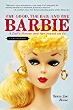 Book The Good, the Bad, and the Barbie: A Doll's History and Her Impact on Us free