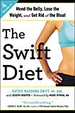 Book The Swift Diet: 4 Weeks to Mend the Belly, Lose the Weight, and Get Rid of the Bloat free
