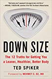 Book Down Size: The 12 Truths for Getting You a Leaner, Healthier, Better Body free