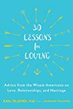 Book 30 Lessons for Loving: Advice from the Wisest Americans on Love, Relationships, and Marriage free