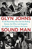 Book Sound Man: A Life Recording Hits with The Rolling Stones, The Who, Led Zeppelin, the Eagles , Eric Clapton, the Faces . . . free