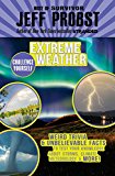 Book Extreme Weather: Weird Trivia & Unbelievable Facts to Test Your Knowledge About Storms, Climate, Meteorology & More! (Challenge Yourself) free