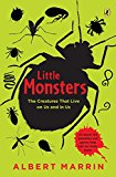 Book Little Monsters: The Creatures that Live on Us and in Us free