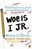 Book Woe is I Jr.: The Younger Grammarphobe's Guide to Better English in Plain English free