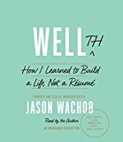Book Wellth: How I Learned to Build a Life, Not a Résumé free