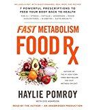 Book Fast Metabolism Food Rx: 7 Powerful Prescriptions to Feed Your Body Back to Health free