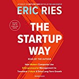 Book The Startup Way: How Modern Companies Use Entrepreneurial Management to Transform Culture and Drive Long-Term Growth free