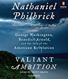 Book Valiant Ambition: George Washington, Benedict Arnold, and the Fate of the American Revolution (The American Revolution Series) free