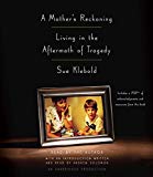 Book A Mother's Reckoning: Living in the Aftermath of Tragedy free