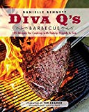 Book Diva Q's Barbecue: 195 Recipes for Cooking with Family, Friends & Fire free