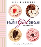 Book The Prairie Girl Cupcake Cookbook: Living Life One Cupcake at a Time free
