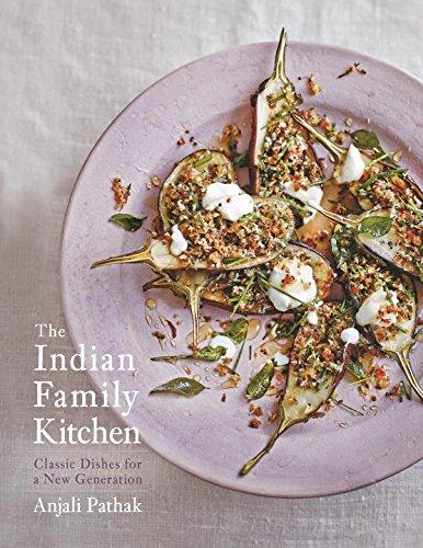Book The Indian Family Kitchen: Classic Dishes for a New Generation free