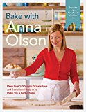 Book Bake with Anna Olson: More than 125 Simple, Scrumptious and Sensational Recipes to Make You a Better Baker free
