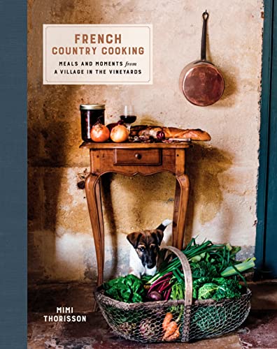 Book French Country Cooking: Meals and Moments from a Village in the Vineyards free