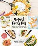 Book Yogurt Every Day: Healthy and Delicious Recipes for Breakfast, Lunch, Dinner and Dessert free