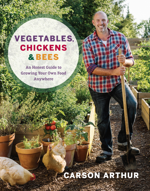 Book Vegetables, Chickens & Bees: An Honest Guide to Growing Your Own Food Anywhere free