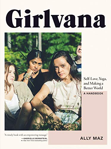 Book Girlvana: Self-Love, Yoga, and Making a Better World--A Handbook free