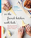 Book In the French Kitchen with Kids: Easy, Everyday Dishes for the Whole Family to Make and Enjoy free