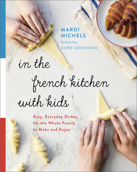 Book In the French Kitchen with Kids: Easy, Everyday Dishes for the Whole Family to Make and Enjoy: A Cookbook free