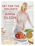Book Set for the Holidays with Anna Olson: Recipes to Bring Comfort and Joy: From Starters to Sweets, for the Festive Season and Almost Every Day free