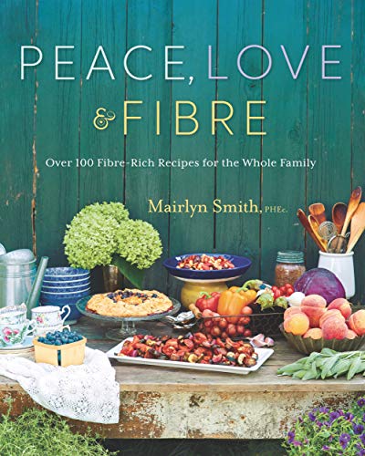 Book Peace, Love and Fibre: Over 100 Fibre-Rich Recipes for the Whole Family free