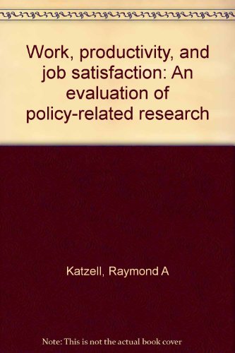 Book Work, productivity, and job satisfaction: An evaluation of policy-related research free
