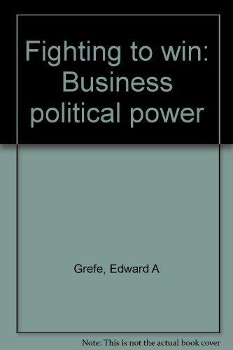 Book Fighting To Win: Business Political Power free