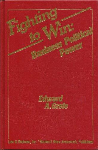 Book Fighting To Win: Business Political Power free