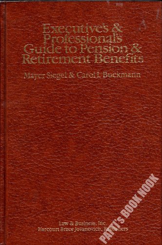 Book Executive's and Professional's Guide to Pension and Retirement Benefits: The Hard Facts About the Choices, the Risks, the Benefits free
