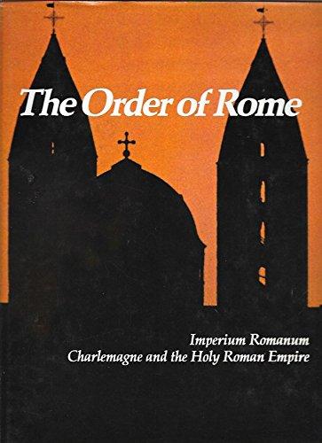 Book The Order of Rome: Imperium Romanum, Charlemagne and the Holy Roman Empire (Imperial Visions Series: The Rise and Fall of Empires) free
