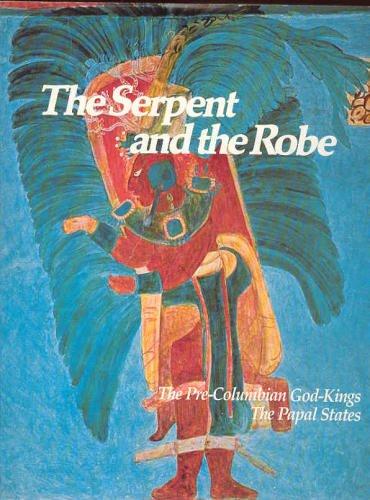 Book The Serpent and the Robe: The Pre-Columbian God-Kings; The Papal States free