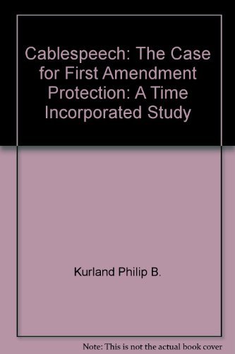 Book Cablespeech: The Case For First Amendment Protection : A Time Incorporated Study free