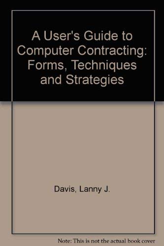 Book A User's Guide To Computer Contracting: Forms, Techniques And Strategies free