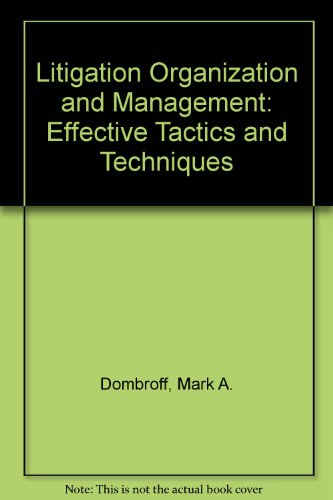 Book Litigation Organization And Management: Effective Tactics And Techniques free