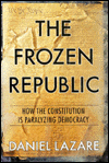 Book The Frozen Republic: How the Constitution Is Paralyzing Democracy free