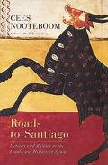 Book Roads to Santiago: Detours and Riddles in the Lands and History of Spain free