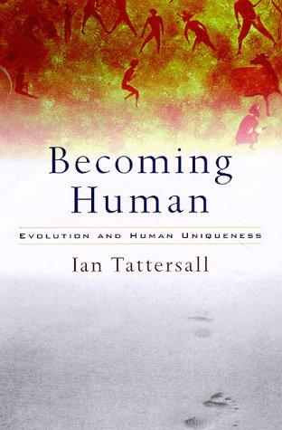 Book Becoming Human: Evolution and Human Uniqueness free