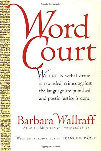 Book Word Court: Wherein verbal virtue is rewarded, crimes against the language are punished, and poetic justice is done free