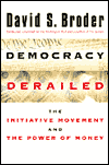 Book Democracy Derailed: The Initiative Movement and the Power of Money free