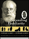 Book Ascending Peculiarity: Edward Gorey on Edward Gorey free