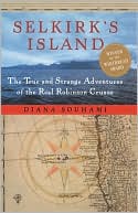Book Selkirk's Island: The True and Strange Adventures of the Real Robinson Crusoe free