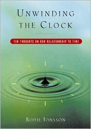 Book Unwinding the Clock: Ten Thoughts on Our Relationship to Time free