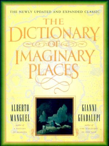 Book The Dictionary of Imaginary Places: The Newly Updated and Expanded Classic free