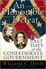 Book An Honorable Defeat: The Last Days of the Confederate Government free