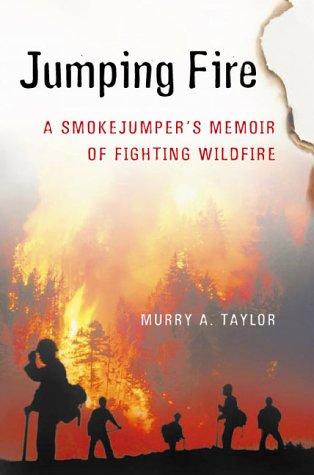 Book Jumping Fire: A Smokejumper's Memoir of Fighting Wildfire free