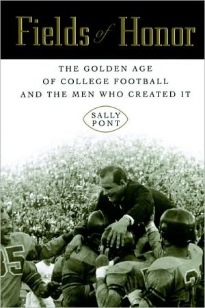 Book Fields of Honor: The Golden Age of College Football and the Men Who Created It free