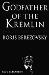 Book Godfather of the Kremlin: the Life and Times of Boris Berezovsky free