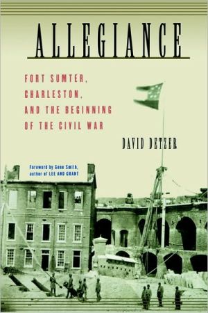 Book Allegiance: Fort Sumter, Charleston, and the Beginning of the Civil War free