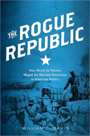 Book The Rogue Republic: How Would-Be Patriots Waged the Shortest Revolution in American History free